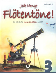 Barbara Ertl: Jede Menge Flötentöne! 3 (noty na sopránovou zobcovou flétnu)