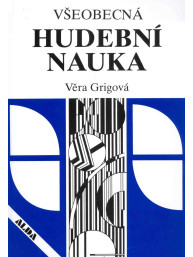 Věra Grigová: Všeobecná hudební nauka
