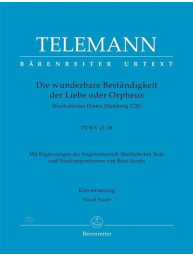 Georg Philipp Telemann: Die Wunderbare Beständigkeit der Liebe od. Orpheus (noty na klavír, zpěv)