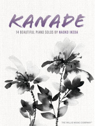Naoko Ikeda: Kanade - 14 Beautiful Piano Solos (noty na klavír)