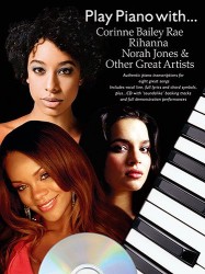 Play Piano With Corrine Bailey Rae, Rihanna, Norah Jones And Other Great Artists (noty, akordy, texty, klavír, kytara, zpěv) (+audio)