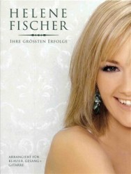 Helene Fischer: Ihre Grössten Erfolge (noty, klavír, zpěv, kytara)