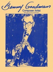Benny Goodman: Composer/Artist (noty, klarinet, klavír, s akordovými značkami)
