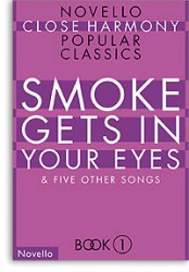 Novello Close Harmony Book 1: Smoke Gets In Your Eyes (noty, zpěv, alt, tenor, baryton, bas)