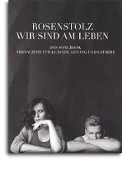 Rosenstolz: Wir Sind Am Leben - Das Songbook (noty, akordy, texty, klavír, kytara, zpěv)