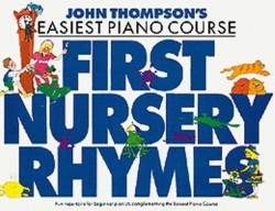 John Thompson's Easiest Piano Course: First Nursery Rhymes (noty, sólo klavír)