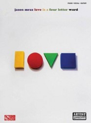 Jason Mraz: Love Is A Four Letter Word (noty na klavír, zpěv, akordy na kytaru)