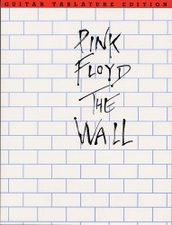 Pink Floyd: The Wall Guitar Tab Edition (tabulatury, noty, akordy, kytara)