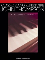 Classic Piano Repertoire: John Thompson (Intermediate To Advanced Level) (noty na sólo klavír)
