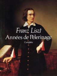 Franz Liszt: Annees De Pelerinage Complete (noty na sólo klavír)