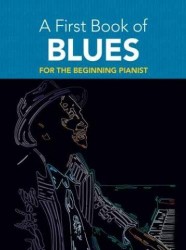 A First Book Of Blues For The Beginning Pianist (noty na sólo klavír)