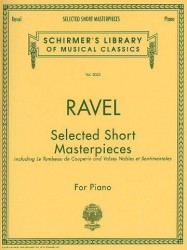 Maurice Ravel: Selected Short Masterpieces (noty na sólo klavír)