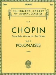 Frederic Chopin: Complete Works For The Piano Book III Polonaises (noty na sólo klavír)