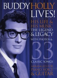Buddy Holly Lives! His Life And His Music - The Legacy and The Legend (noty, akordy, texty, klavír, kytara, zpěv)