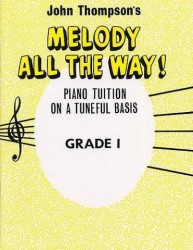 John Thompson's Melody All The Way Grade 1 (noty na sólo klavír)