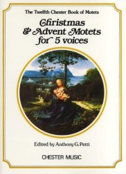 The Chester Book Of Motets Vol. 12: Christmas And Advent Motets For 5 Voices (noty na sborový zpěv SATB)