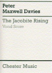 Peter Maxwell Davies: The Jacobite Rising (Vocal Score) (noty na sborový zpěv SATB, klavír)