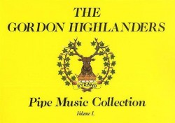 The Gordon Highlanders Pipe Music Collection Volume I (noty na dudy)