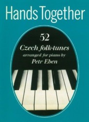 Hands Together: 52 Czech Folk-Tunes Arranged For Piano By Petr Eben (noty na sólo klavír)