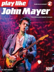 Play Like John Mayer: The Ultimate Guitar Lesson (noty, tabulatury na kytaru) (+audio)