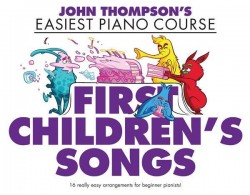 John Thompson's Easiest Piano Course: First Children's Songs (noty na snadný sólo klavír)