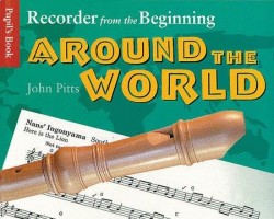Recorder From The Beginning: Around The World - Pupil's Book (noty na zobcovou flétnu)