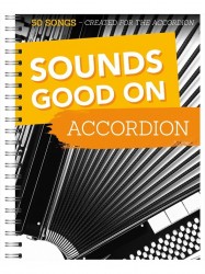 Sounds Good On Accordion: 50 Songs Created For The Accordion (noty na akordeon)