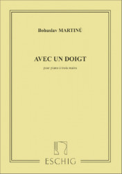 Bohuslav Martinů: Avec Un Doigt (noty na šestiruční klavír)