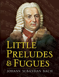 Johann Sebastian Bach: Little Preludes and Fugues (noty na klavír)