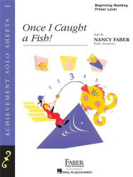 Nancy Faber: Once I Caught a Fish! (noty na klavír)