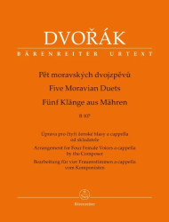 Antonín Dvořák: Five Moravian Duets / Pět moravských dvojzpěvů - SSAA a cappela (noty na sborová zpěv)