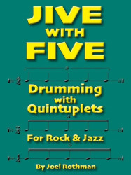 Joel Rothman: Jive With Five - Drumming With Quintuplets for Rock & Jazz (noty na bicí)