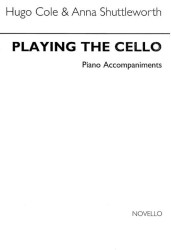 Anna Shuttleworth & Hugo Cole: Playing The Cello - Piano Accompaniments (noty na violoncello, klavír)