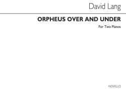 David Lang: Orpheus Over And Under (noty na čtyřruční klavír)